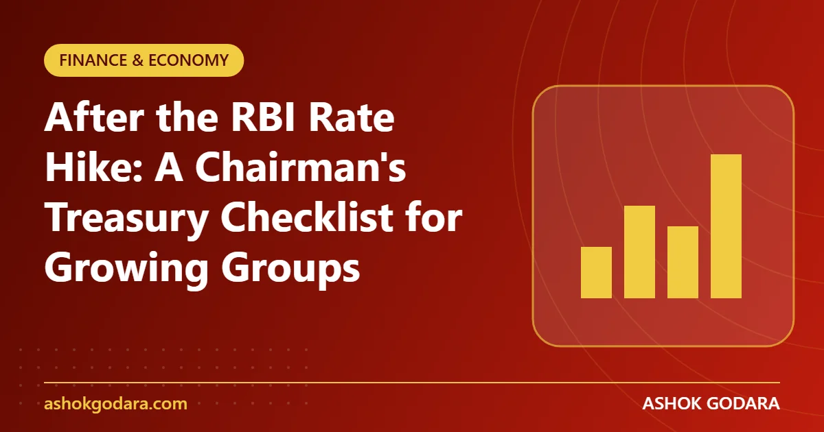 After the RBI Rate Hike: A Chairman's Treasury Checklist for Growing Groups