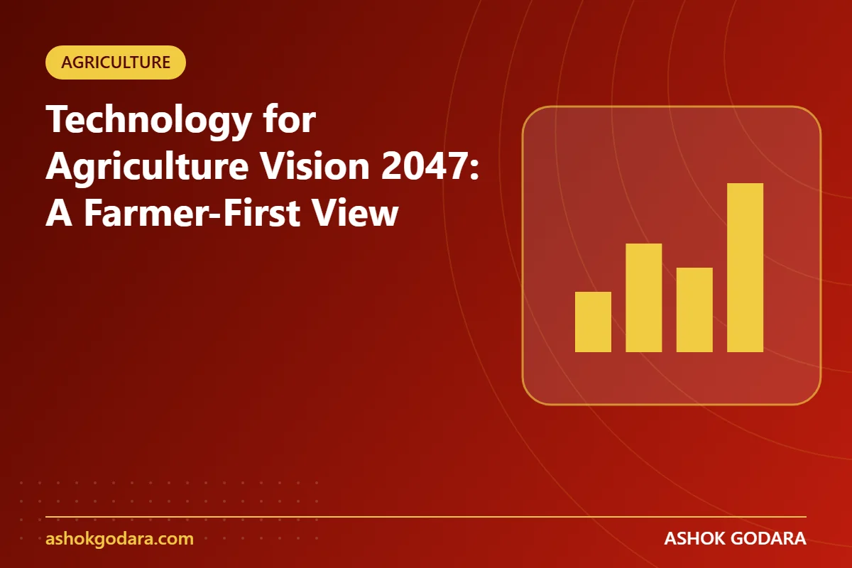 Technology for Agriculture Vision 2047: A Farmer-First View - key points